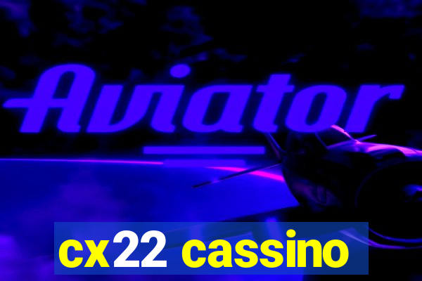 cx22 cassino